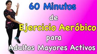 60 minutos de Ejercicio Aeróbico para Adultos Mayores Activos (rutina completa)