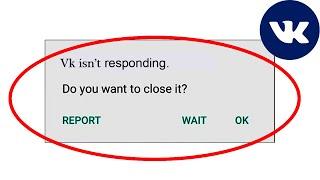 VK App isn't Responding Error in Android & Ios - VK Not Working Problem
