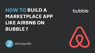 How to build a marketplace app like Airbnb without code using Bubble