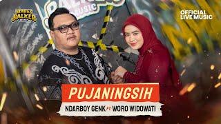 PUJANINGSIH - NDARBOY GENK feat. WORO WIDOWATI (Official Live Music Video)