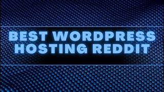 Best WordPress Hosting Reddit