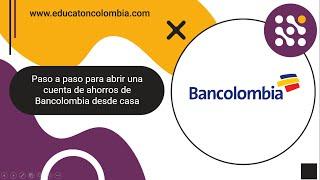 Paso a paso para abrir una cuenta de ahorros de Bancolombia desde casa