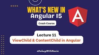 ViewChild & ContentChild in Angular | Mastering in Angular 15 Beginner to Advance | Lecture 11