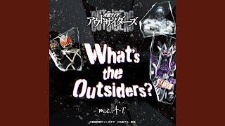 What’s the Outsiders? (『仮面ライダーアウトサイダーズ』主題歌)