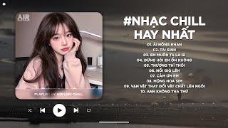 Nhạc Chill TikTok Triệu View - Những Bản Lofi Buồn Hay Nhất Hiện Nay - Nhạc Lofi Chill Buồn 2024