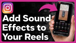 How To Add Sound Effects To Instagram Reels