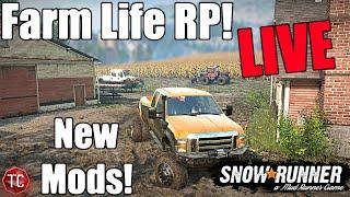 SnowRunner LIVE: NEW CONSOLE MODS! Farm Life RP, NEW TRUCKS, PC Mods, MUDDING, & MORE!
