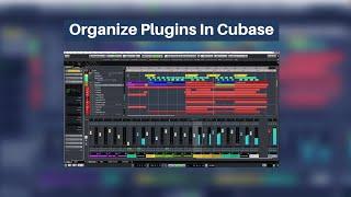 How to Organize Your Plugins in Cubase