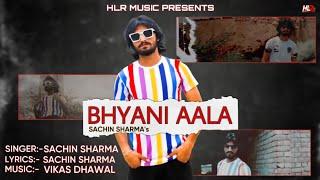 Bhyani Aala | (Official Video) | Sachin Sharma | New Haryanvi Song 2023 | HLR Music