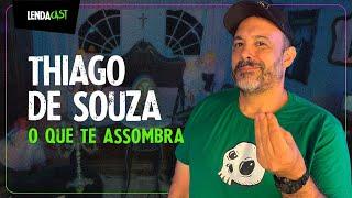 Histórias de FÉ e ASSOMBRAÇÕES com Thiago de Souza d'O Que Te Assombra | LendaCast #144