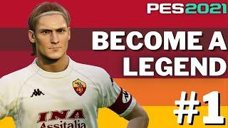 PES 2021 Become a Legend | FRANCESCO TOTTI: THE KING OF ROME! EP01