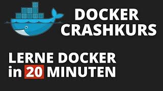 DOCKER Crashkurs - Docker lernen und verstehen in 20 Minuten (incl. Docker-compose)