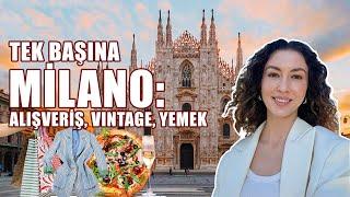 Milano'da Tek Başıma 3 Gün | En İyi Alışveriş Mekanları, Yemek ve Sanat