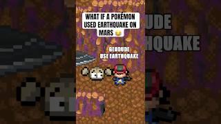 What if a Pokémon used earthquake on mars  #pokemon #shorts