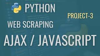 Python Web Scraping with Ajax and JavaScript: A Beginner's Guide to Dynamic Data Extraction!