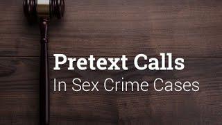 Pretext Calls in Sexual Assault Cases | Denver Criminal Defense Attorney