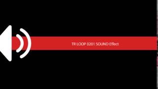 TR LOOP 0201 SOUND Effect