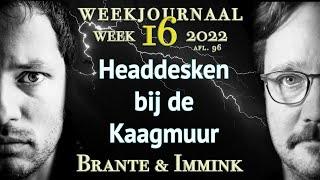 Headdesken bij de Kaagmuur, Brante en Immink nemen de week door