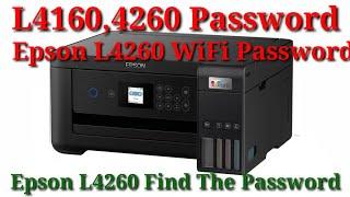 Epson L4260 WiFi Password,  How To Find WiFi Password In Epson L4160 Printer L4260 Printer