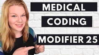 MEDICAL CODING MODIFIER 25 - Compliantly bill an E&M and separate service on the same date