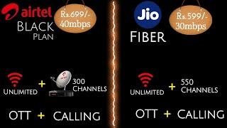 Airtel Black 699 Plan Details vs Jio Fiber 599  | Airtel Fiber 40mbps vs Jio Fiber 30mbps | Hindi