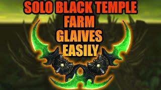 Solo Black Temple - Farm Glaives Easily | Cata Classic