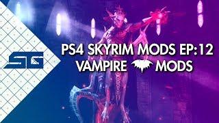 BEST SKYRIM VAMPIRE MODS PS4! (2018)