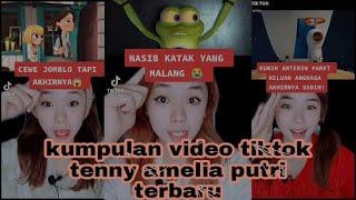 KUMPULAN VIDEO TIKTOK TERBARU DARI TENNY AMELIA PUTRI || seru banget !! wajib tonton