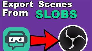 ⏏️ Export Scenes/Overlays from STREAMLABS OBS To OBS STUDIO (transfer scenes)