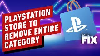 Sony Removes Entire Item Category From PlayStation Store - IGN Daily Fix