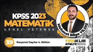 39 - Rasyonel Sayılar 4. Bölüm / 2023 KPSS Matematik ( Mehmet Bilge YILDIZ )