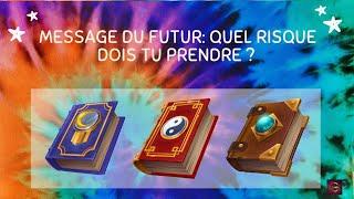 ️ MESSAGE DU FUTUR :Quel risque dois tu prendre maintenant ? ️ Intemporel ️