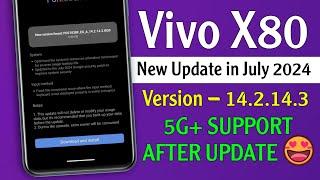 Vivo X80 5G+ Support Update | Vivo X80 New Update In July 2024 | Vivo X80 14.2.14.3 Update Review