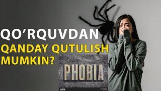 Qo'rquv (fobiya)dan qanday qutulish mumkin?