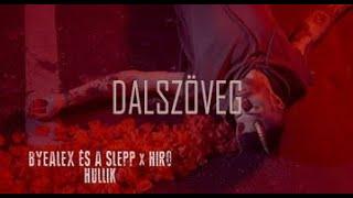 ByeAlex és a Slepp x Hiro - Hullik DALSZÖVEG (lyrics)