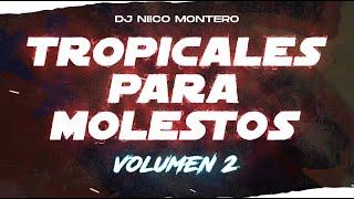 TROPICALES PARA MOLESTOS | Lo MEJOR para BAILAR | Vol. 2 (Dj Niico® Línea 56)