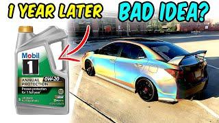Bad idea? 1 Year Later - Mobil 1 Annual Protection Synthetic Oil