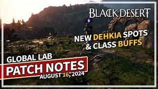 New Dehkia Spots & Relics & Class Changes - August 16 GL Patch Notes Review | Black Desert