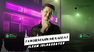 Ilxam Joldasbayev - Tawsilmasin muxabbat | Илхам Жолдасбаев - Таусылмасын мухаббат