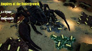 Empires of the Undergrowth | 5.1 Triage (Impossible) FULL RELEASE VERSION