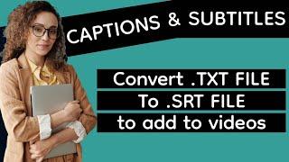 Convert Text File To Caption and Subtitle File TXT file to  SRT file for videos