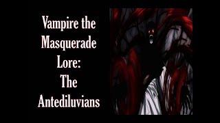 Vampire the Masquerade Lore: The Antediluvians