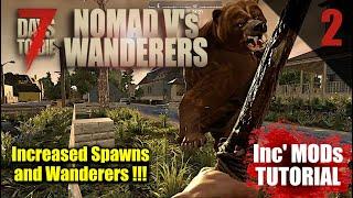 02 Wandering Hordes and Increased Spawns | Nomad Vs Wanderers | 7DTD