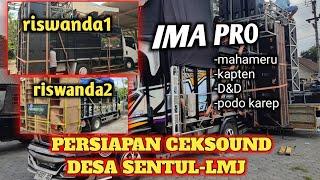 PERSIAPAN CEKSOUND KARNAVAL DESA SENTUL - LUMAJANG. IMA PRO, RISWANDA 1&2 SUDAH DATANG