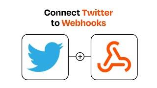 How to connect Twitter to Webhooks - Easy Integration