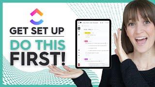 ClickUp Tutorial: How to Get Setup, Get Organized & What to Do FIRST