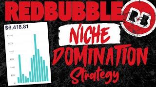 How To Dominate Any Redbubble Niche (Step By Step Redbubble Tutorial)