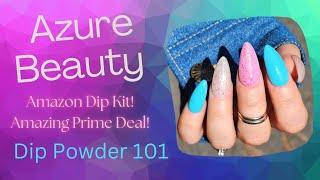 Azure Beauty / Amazon Prime Day Must Haves! / Dip Powder 101 / Beginner Friendly Tutorial