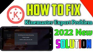 Kinemaster Video Export Save Problem Fix,2022,An Error Occurred while exporting please try again ||