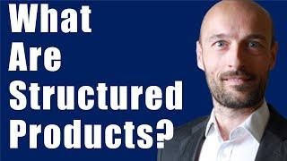 What are Structured Products?